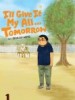 I’ll Give It My All… Tomorrow Volume 1